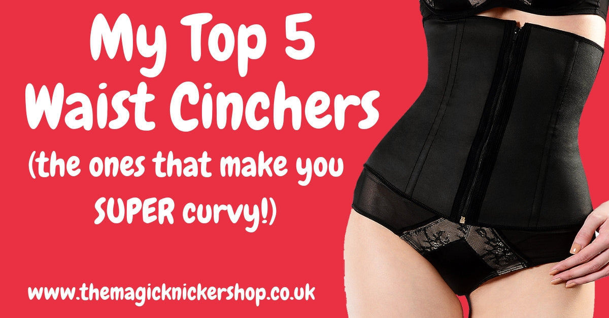 My Top 5 Waist Cinchers - The Ones That Make You SUPER Curvy